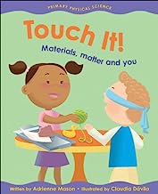 Book Cover Touch It!: Materials, Matter and You (Primary Physical Science)