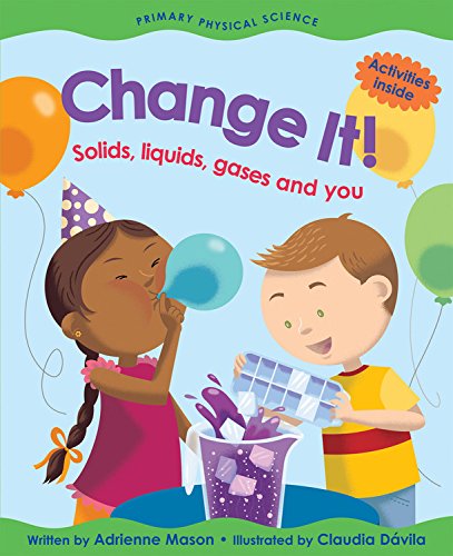 Book Cover Change It!: Solids, Liquids, Gases and You (Primary Physical Science)