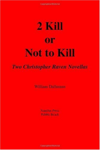 2 Kill or Not to Kill: Two Christopher Raven Novellas