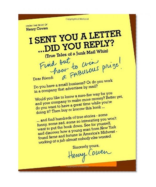 I Sent You a Letter... Did You Reply?: True Tales of a Junk Mail Whiz