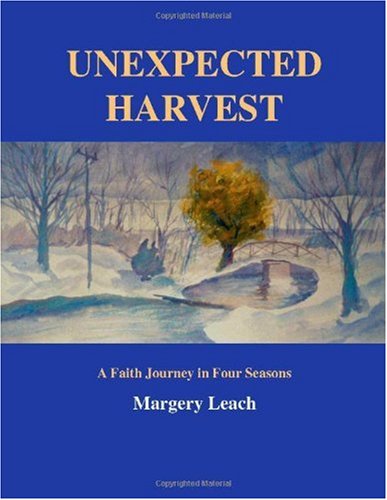 Unexpected Harvest: A Faith Journey in Four Seasons