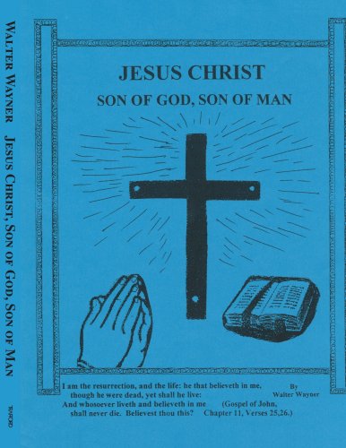 Jesus Christ, Son of God, Son of Man
