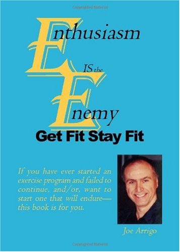 Enthusiasm Is The Enemy - Get Fit Stay Fit