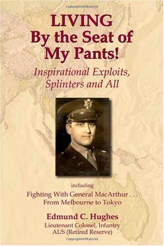 LIVING By the Seat of My Pants!  Inspirational Exploits, Splinters and All