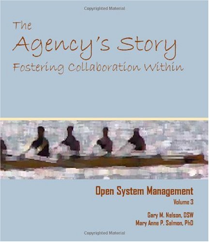 Open System Management Volume 3: The Agency's Story: Fostering Collaboration Within
