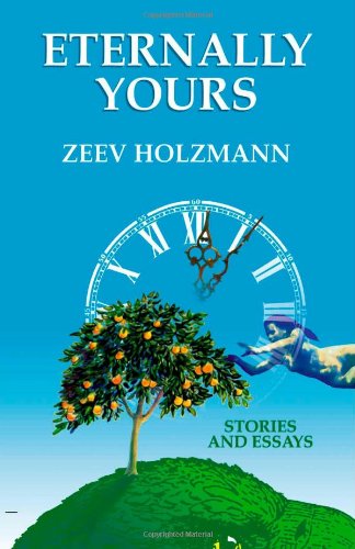 Eternally Yours: Stories and Essays