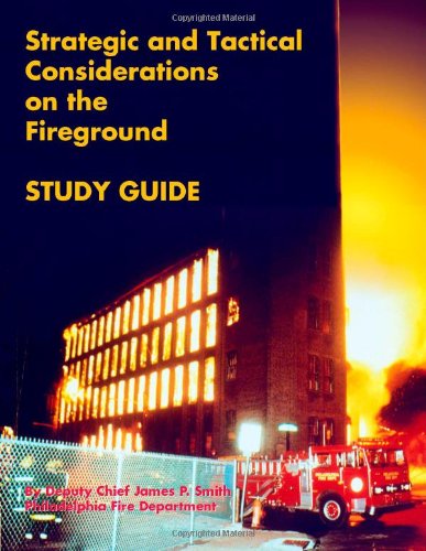 Strategic and Tactical Considerations on the Fireground Study Guide, First Edition