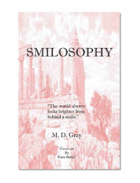 Smilosophy: Getting More Smileage Out of Life