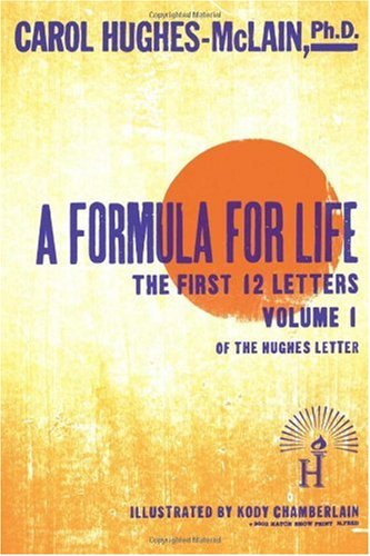 A Formula For Life: The First 12 Letters Volume 1 The Hughes Letter (The Hughes Letter, 1)
