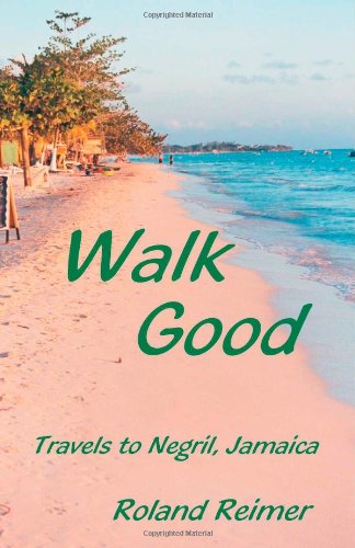 Walk Good: Travels to Negril, Jamaica