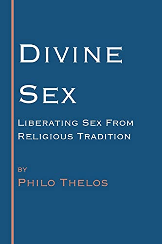 Book Cover Divine Sex: Liberating Sex from Religious Tradition