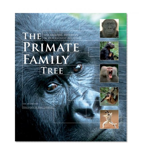 Book Cover The Primate Family Tree: The Amazing Diversity of Our Closest Relatives