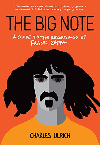 Book Cover The Big Note: A Guide to the Recordings of Frank Zappa
