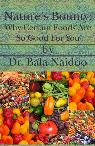 Nature's Bounty: Why Certain Foods Are So Good for You