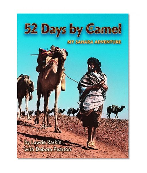 52 Days by Camel: My Sahara Adventure (Adventure Travel Series)