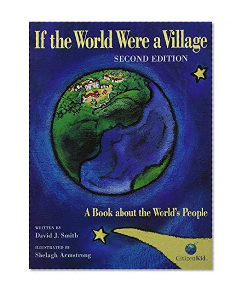 If the World Were a Village: A Book about the World's People, 2nd Edition (CitizenKid)