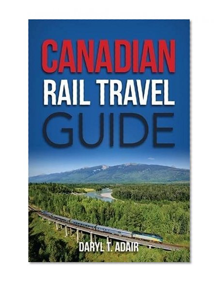Book Cover Canadian Rail Travel Guide: Revised Edition