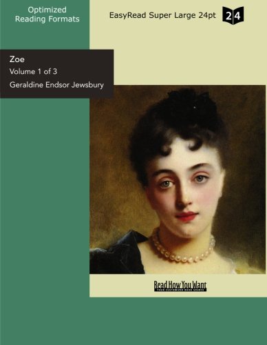 Zoe (Volume 1 of 3) (EasyRead Super Large 24pt Edition): The History of Two Lives