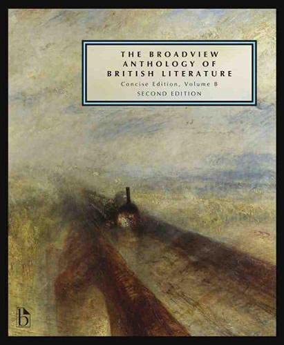 Book Cover The Broadview Anthology of British Literature: Concise Volume B - Second Edition: The Age of Romanticism - The Victorian Era - The Twentieth Century ... of British Literature - Second Edition)
