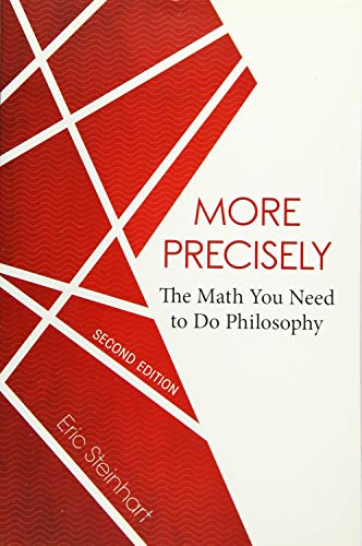 Book Cover More Precisely: The Math You Need to Do Philosophy - Second Edition