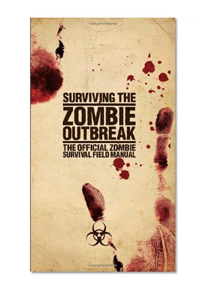 Book Cover Surviving the Zombie Outbreak: The Official Zombie Survival Field Manual