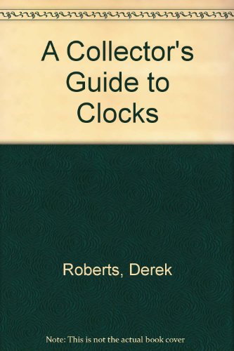 A Collector's Guide to Clocks