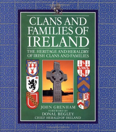 Clans and Families of Ireland: The Heritage and Heraldry of Irish Clans and Families