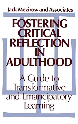 Book Cover Fostering Critical Reflection in Adulthood: A Guide to Transformative and Emancipatory Learning