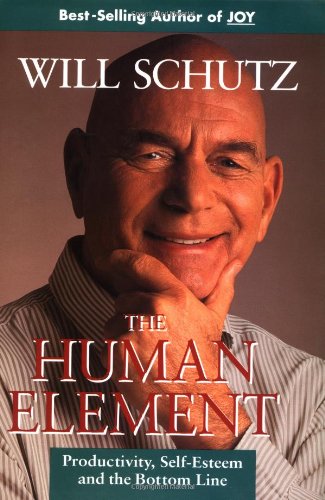 Book Cover The Human Element: Productivity, Self-Esteem, and the Bottom Line (Jossey Bass Business & Management Series)