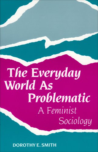 Book Cover The Everyday World As Problematic: A Feminist Sociology (New England Series On Feminist Theory)