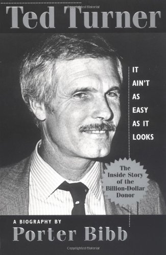 Book Cover Ted Turner: It Ain't As Easy at Is Looks : A Biography