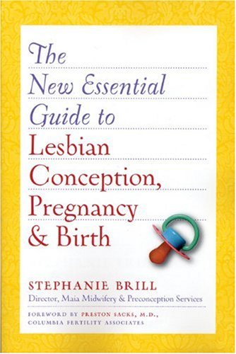 Book Cover The New Essential Guide to Lesbian Conception, Pregnancy, and Birth