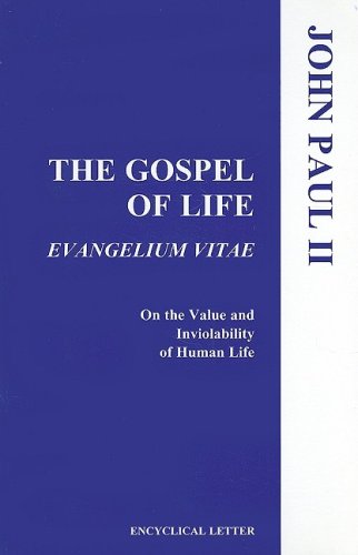 The Gospel of Life (Evangelium Vitae)