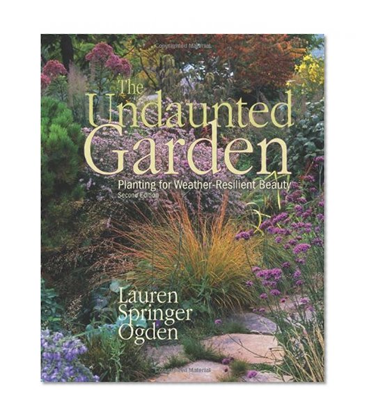 Book Cover The Undaunted Garden: Planting for Weather-Resilient Beauty