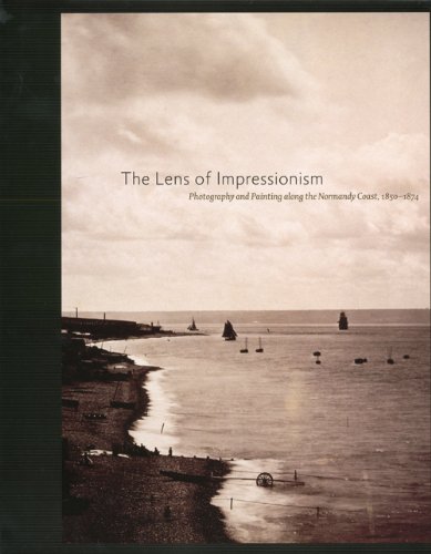 The Lens of Impressionism: Photography and Painting Along the Normandy Coast, 1850-1874