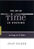 The Art of Time in Fiction: As Long As It Takes
