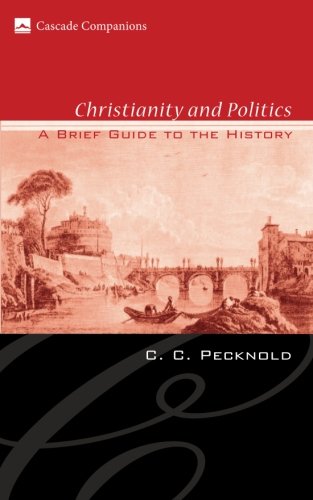 Christianity and Politics: A Brief Guide to the History (Cascade Companions)