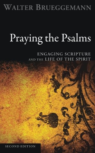 Book Cover Praying the Psalms, Second Edition: Engaging Scripture and the Life of the Spirit