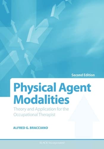 Book Cover Physical Agent Modalities: Theory and Application for the Occupational Therapist