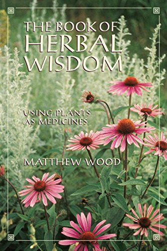 Book Cover The Book of Herbal Wisdom: Using Plants as Medicines