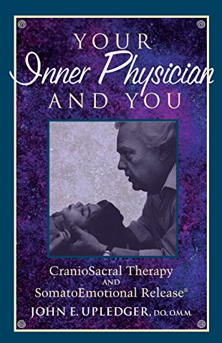 Book Cover Your Inner Physician and You: Craniosacral Therapy and Somatoemotional Release