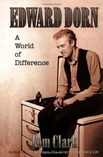 Edward Dorn: A World of Difference