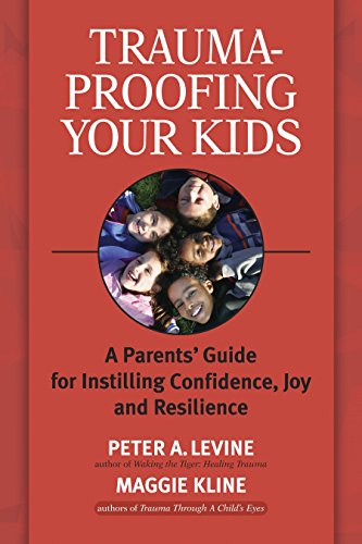Book Cover Trauma-Proofing Your Kids: A Parents' Guide for Instilling Confidence, Joy and Resilience