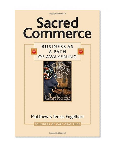 Sacred Commerce: Business as a Path of Awakening