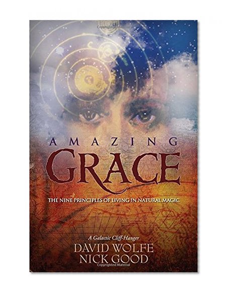 Book Cover Amazing Grace: The Nine Principles of Living in Natural Magic