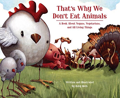 Book Cover That's Why We Don't Eat Animals: A Book About Vegans, Vegetarians, and All Living Things