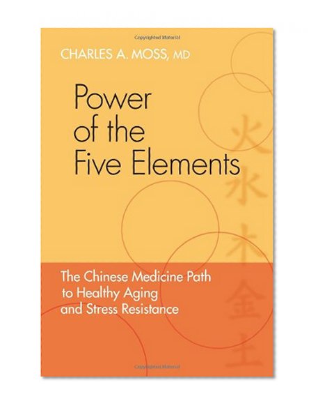 Book Cover Power of the Five Elements: The Chinese Medicine Path to Healthy Aging and Stress Resistance