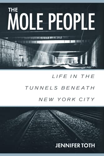 Book Cover The Mole People: Life in the Tunnels Beneath New York City