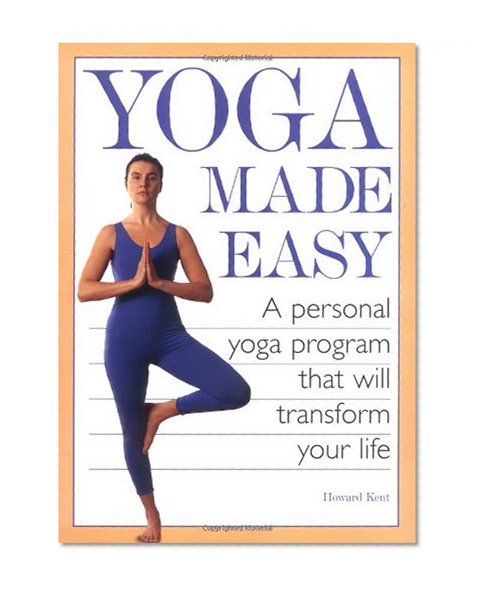 Book Cover Yoga Made Easy: A Personal Yoga Program that Will Transform Your Life