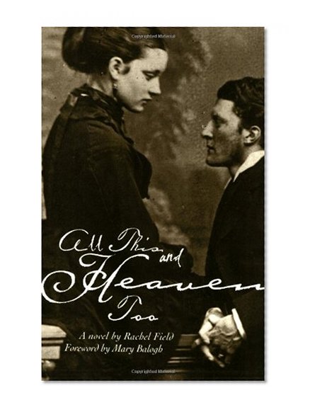 All This, and Heaven Too (Rediscovered Classics)